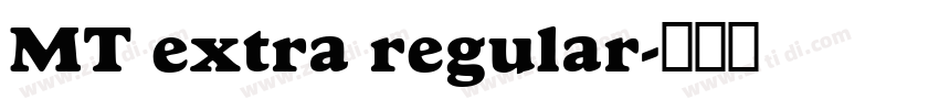 MT extra regular字体转换